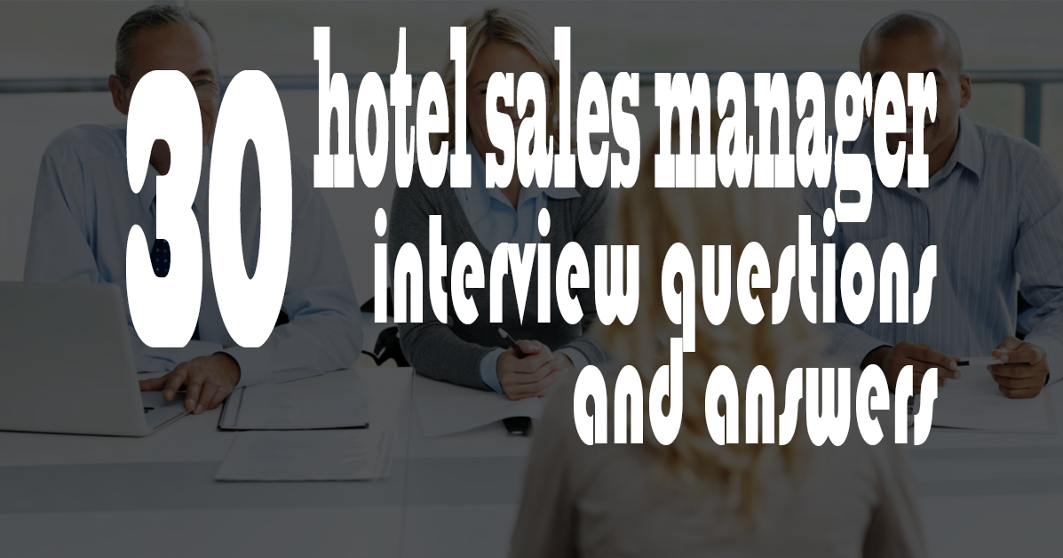 Top 30 hotel sales manager interview questions and answers pdf ebook
